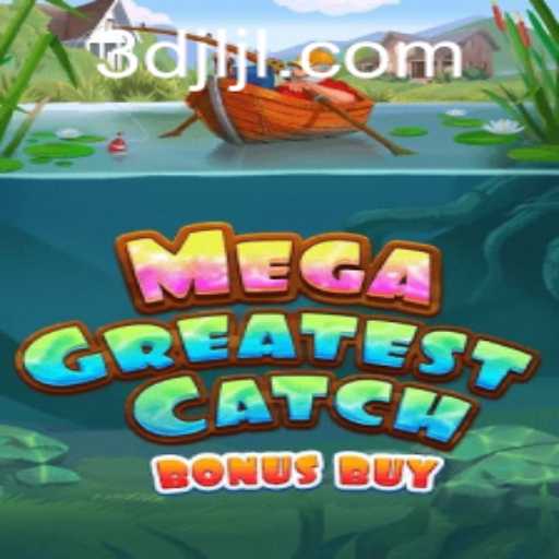 Explore the Thrills of MegaGreatestCatchBonusBuy