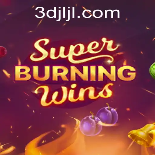 Exploring SuperBurningWins: A Thrilling Adventure with 3DJILI.COM